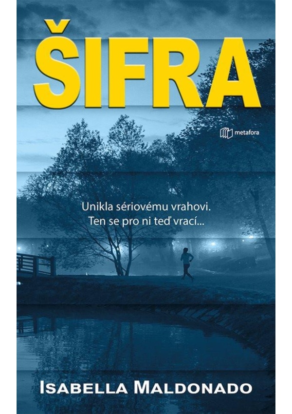 Šifra - Unikla sériovému vrahovi. Ten se pro ni teď vrací…