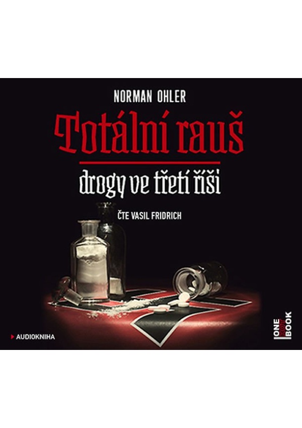 Totální rauš - Drogy ve třetí říši - CDmp3 (Čte Vasil Fridrich)