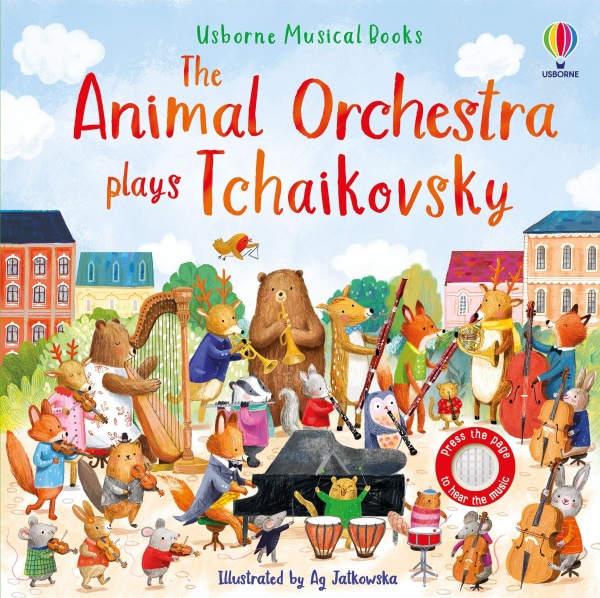 The Animal Orchestra Plays Tchaikovsky Usborne Publishing