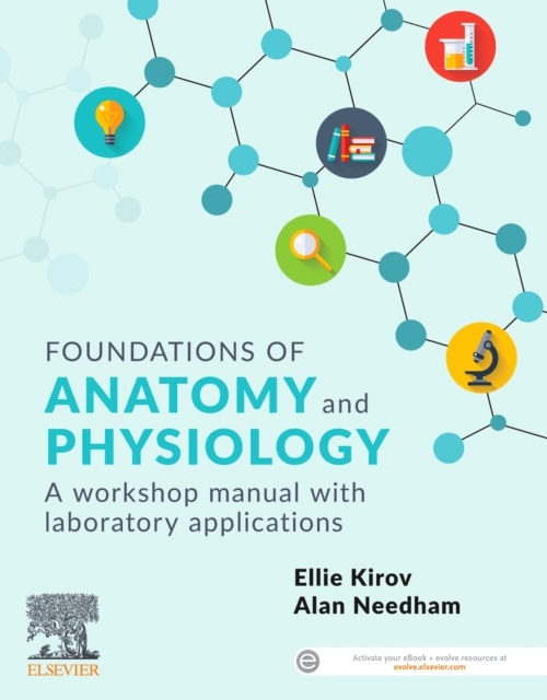 Foundations of Anatomy and Physiology, A Workshop Manual with Laboratory Applications Elsevier