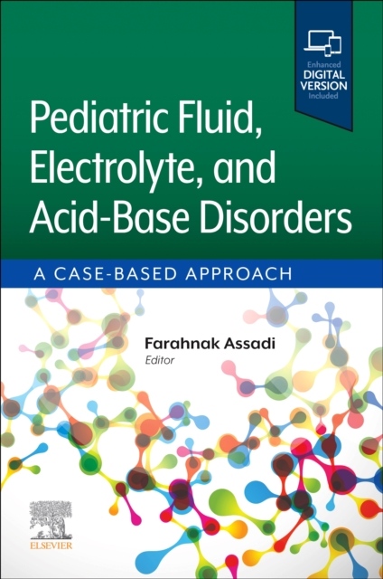 Pediatric Fluid, Electrolyte, and Acid-Base Disorders, A Case-Based Approach Elsevier