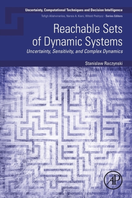 Reachable Sets of Dynamic Systems, Uncertainty, Sensitivity, and Complex Dynamics