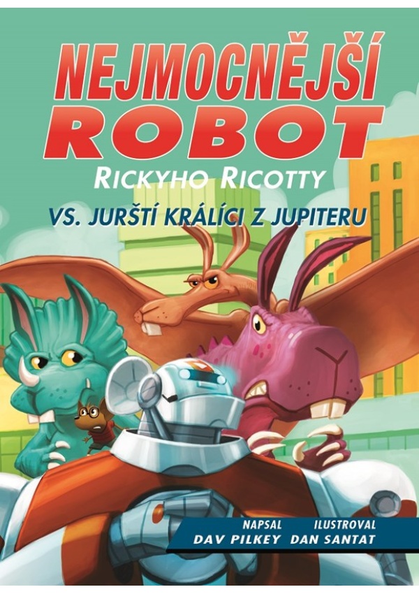 Nejmocnější robot Rickyho Ricotty vs. jurští králíci z Jupiteru Baronet