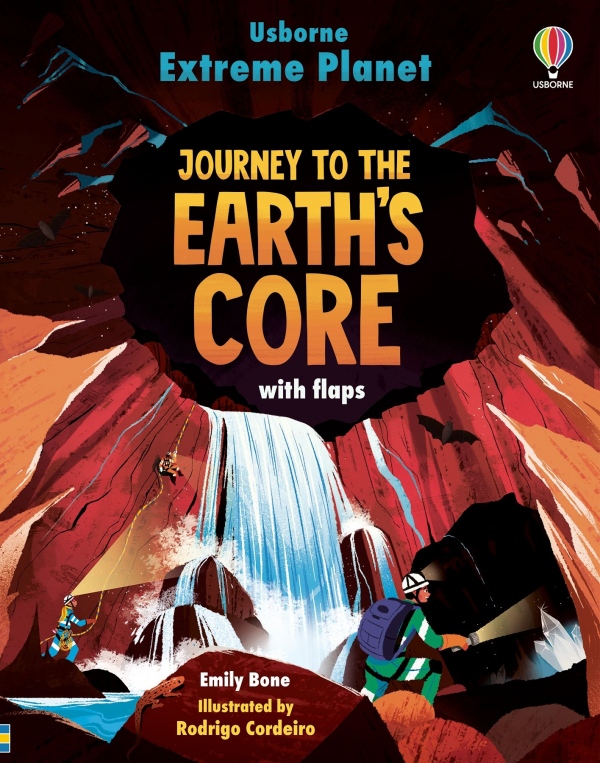 Extreme Planet: Journey to the Earth’s core Usborne Publishing