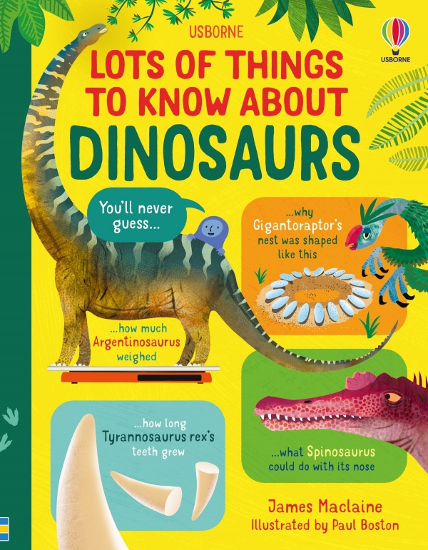 Lots of Things to Know About Dinosaurs Usborne Publishing