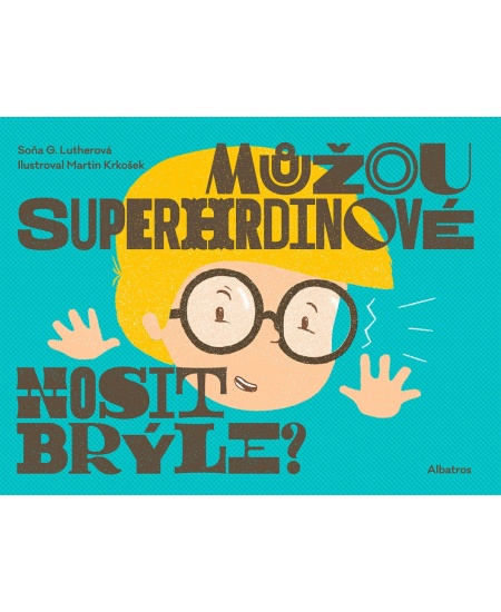 Můžou superhrdinové nosit brýle?