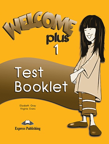 Welcome Plus 1 - Test Booklet Express Publishing