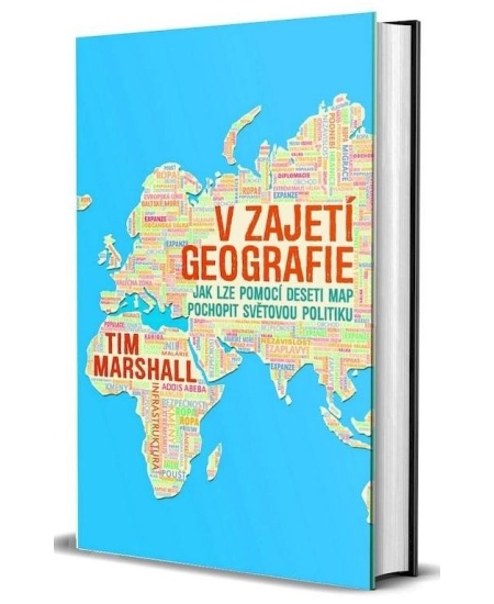 V zajetí geografie - Jak lze pomocí deseti map pochopit světovou politiku RYBKA Publishers - Michal Rybka