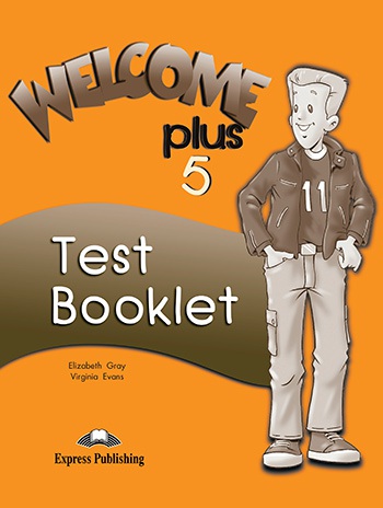 Welcome Plus 5 - Test Booklet Express Publishing