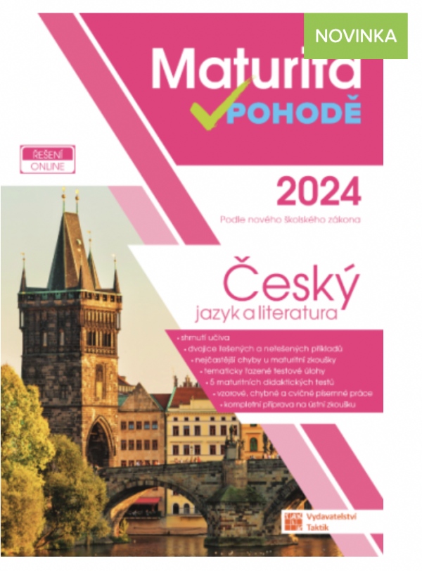 Maturita v pohodě - Český jazyk a literatura 2024 TAKTIK International s.r.o., organizační složka