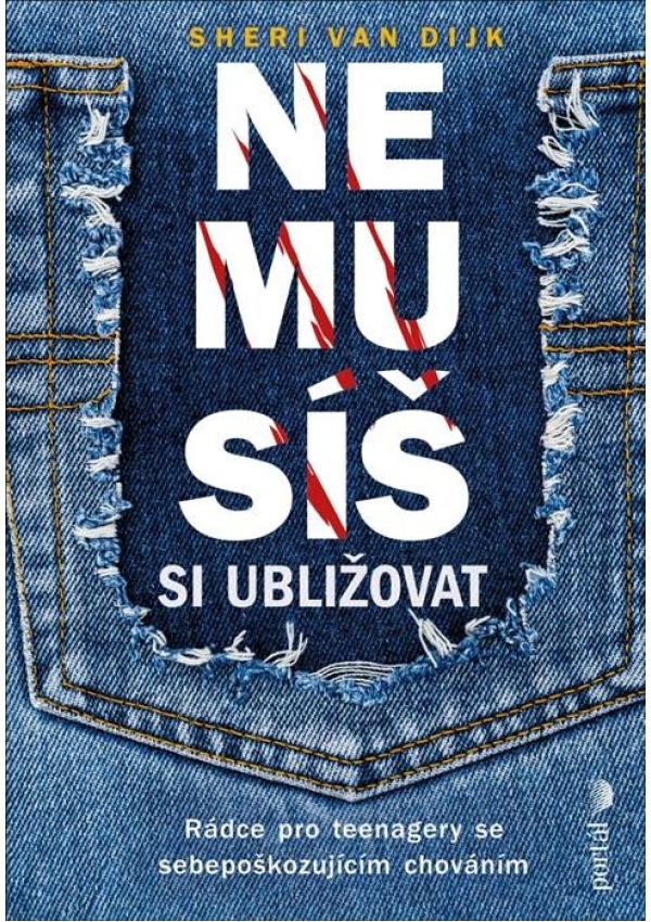 Nemusíš si ubližovat - Rádce pro teenagery se sebepoškozujícím chováním