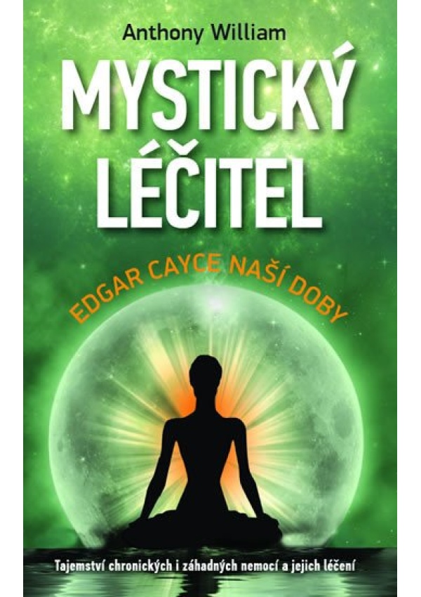 Mystický léčitel - Edgar Cayce naší doby