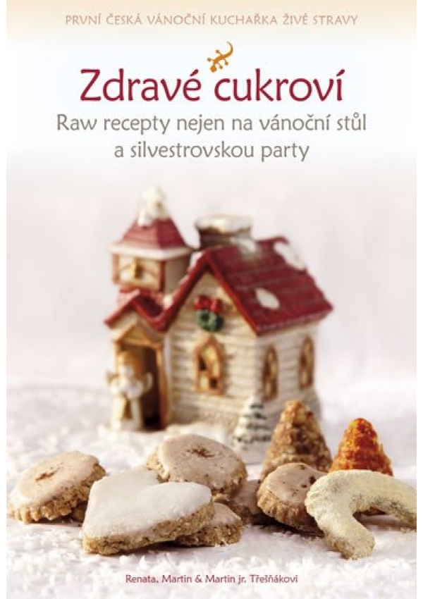 Zdravé cukroví - Raw recepty nejen na vánoční stůl a silvestrovskou party RYBKA Publishers - Michal Rybka