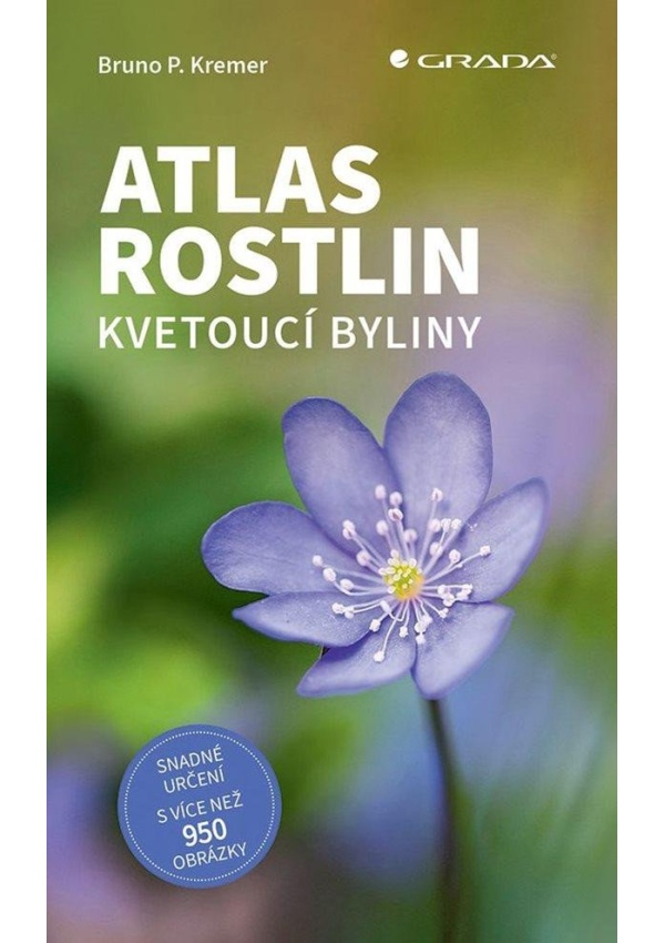 Atlas rostlin - Kvetoucí byliny GRADA Publishing, a. s.