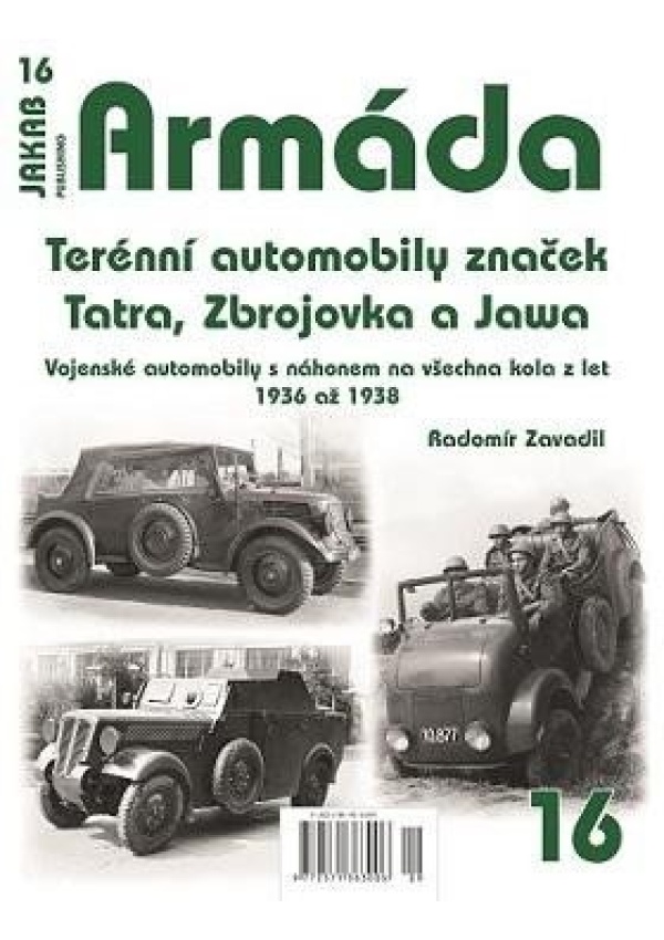 Armáda 16 - Terénní automobily značek Tatra, Zbrojovka a Jawa - Vojenské automobily s náhonem na všechna kola z let 1936 až 1938