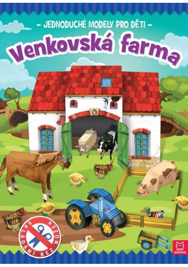 Venkovská farma - Jednoduché modely pro děti Aksjomat s.r.o.
