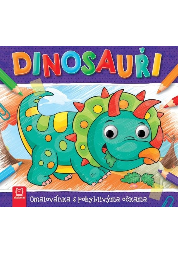 Dinosauři - Omalovánka s pohyblivýma očkama Aksjomat s.r.o.