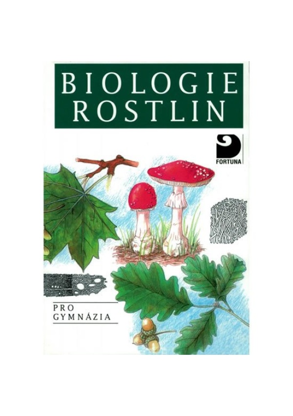 Biologie rostlin pro gymnázia FORTUNA - JUDr. František Talián