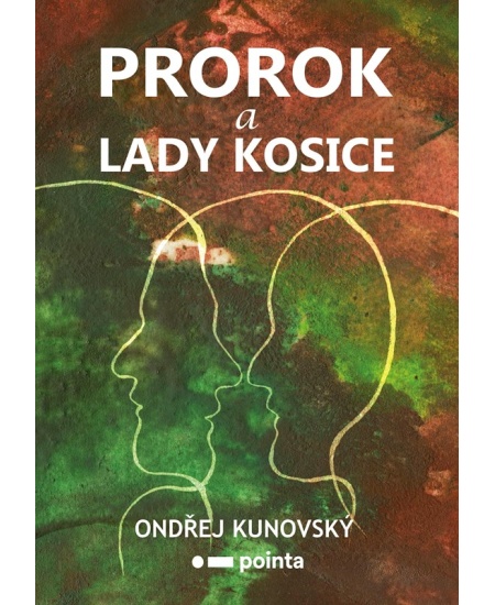 Prorok a Lady Kosice