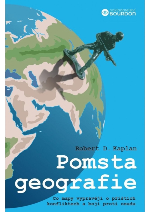Pomsta geografie - Co mapy vyprávějí o příštích konfliktech a boji proti osudu
