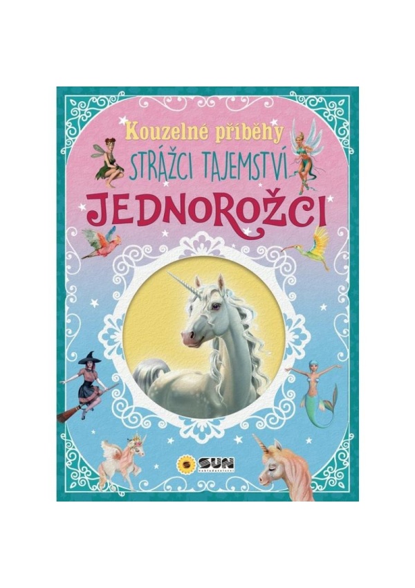 Kouzelné příběhy Strážci tajemství - Jednorožci