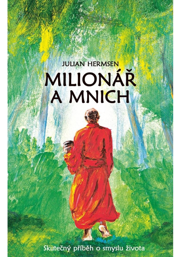 Milionář a mnich - Skutečný příběh o smyslu života RYBKA Publishers - Michal Rybka