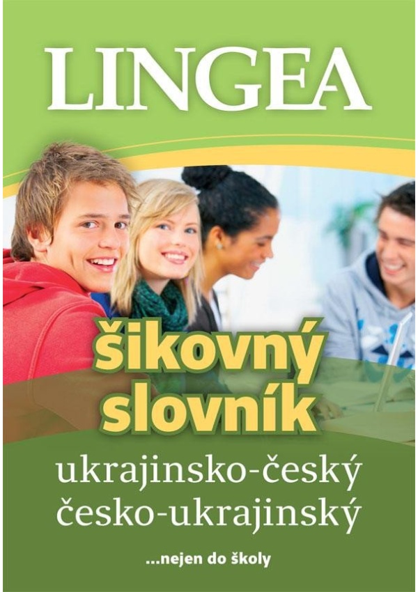 Ukrajinsko-český, česko-ukrajinský šikovný slovník... nejen do školy LINGEA s.r.o.