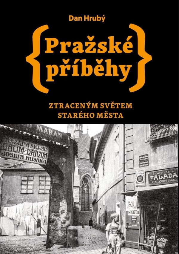 Pražské příběhy - Ztraceným světem Starého Města Nakladatelství Pražské příběhy s.r.o.