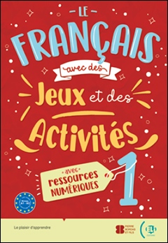 Le français avec… des jeux et des activités 1 ELI s.r.l.