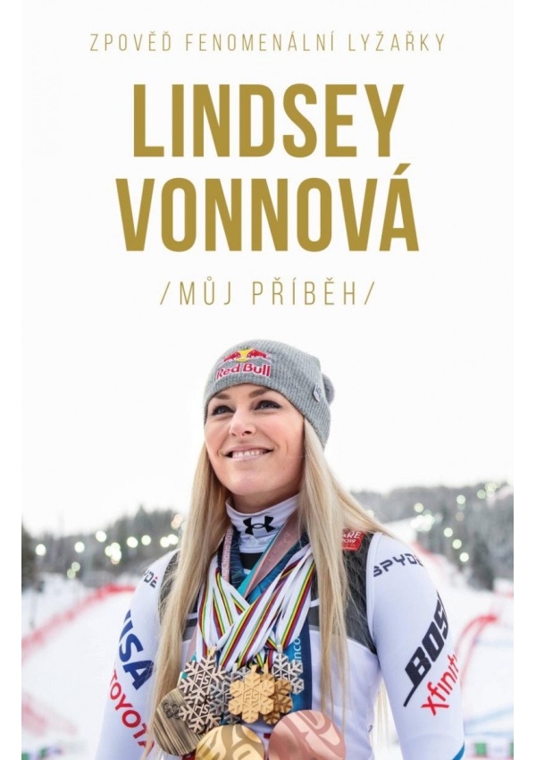Lindsey Vonnová – Můj příběh. Zpověď fenomenální lyžařky Euromedia Group, a.s.