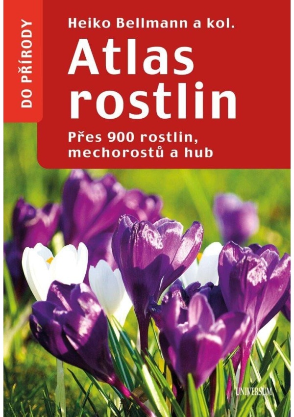 Atlas rostlin - Přes 900 rostlin, mechorostů a hub