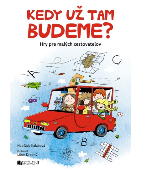 Kedy už tam budeme?