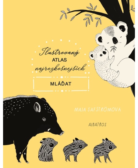 Ilustrovaný atlas najrozkošnejších mláďat