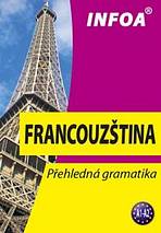 Přehledná gramatika - francouzština (nové vydání) INFOA
