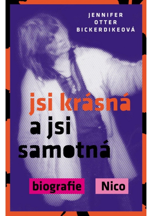 Jsi krásná a jsi samotná : biografie Nico