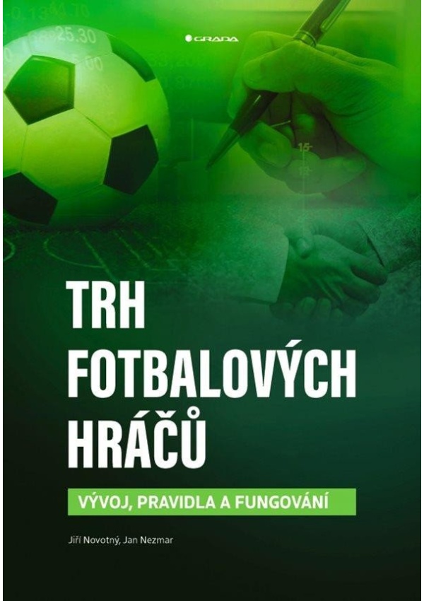 Trh fotbalových hráčů - Vývoj, pravidla a fungování GRADA Publishing, a. s.
