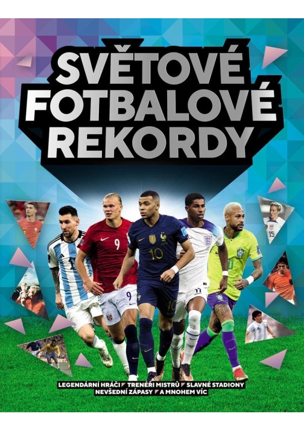 Světové fotbalové rekordy 2023 Nakladatelství SLOVART s. r. o.