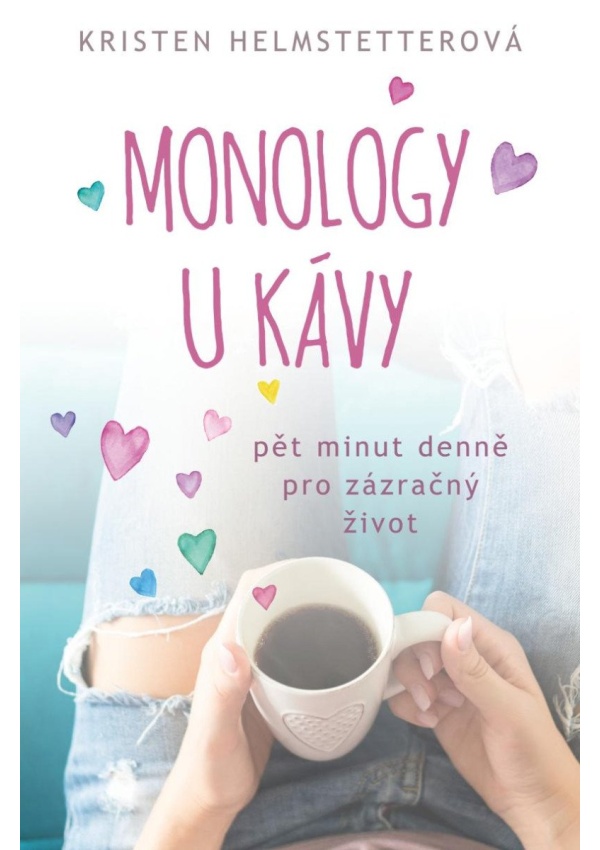 Monology u kávy - Pět minut denně pro zázračný život Vydavateľstvo AURORA, spol. s. r. o.