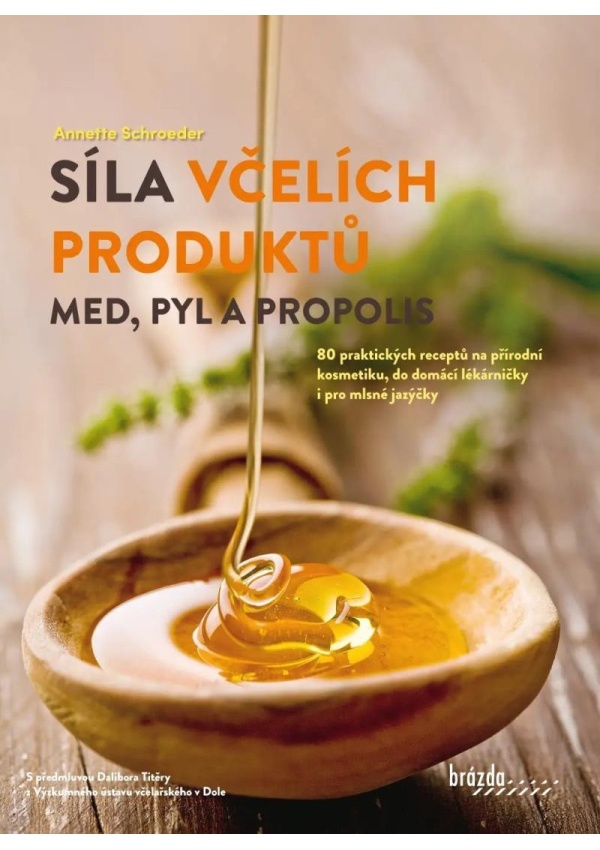 Síla včelích produktů - Med, pyl a propolis Nakladatelství Brázda, s.r.o.