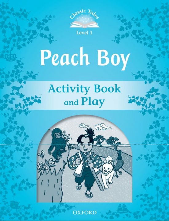 CLASSIC TALES Second Edition Beginner 1 Peach Boy Activity Book Oxford University Press