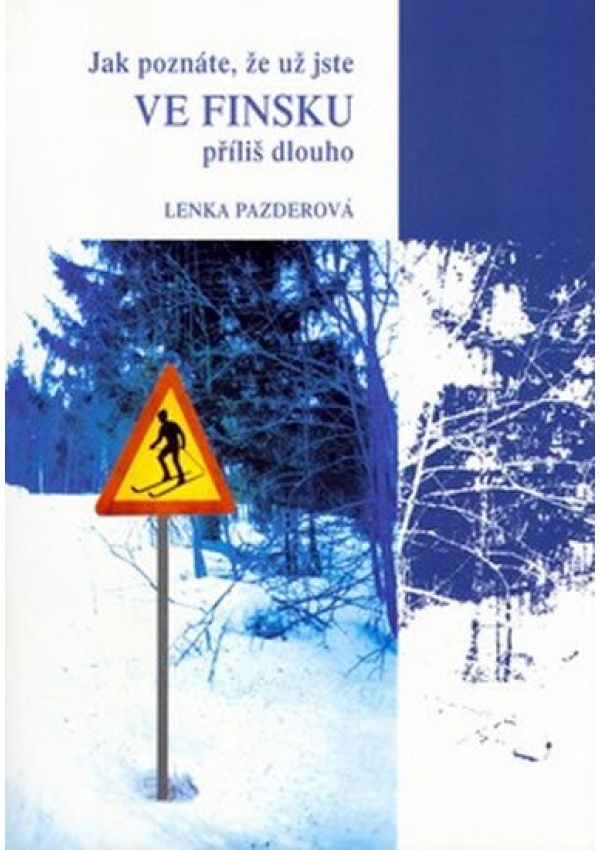Jak poznáte, že už jste ve Finsku příliš dlouho