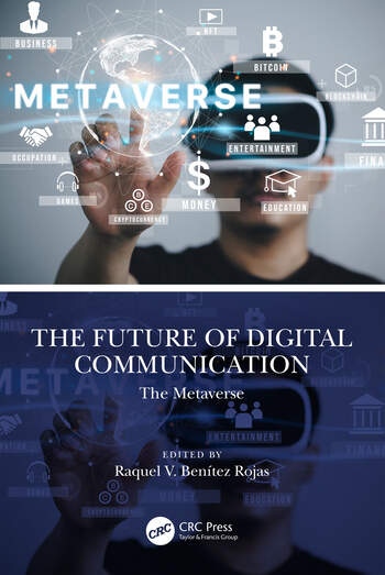 The Future of Digital Communication The Metaverse Taylor & Francis Ltd