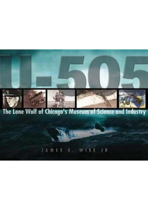 U-505, The Lone Wolf of Chicago's Museum of Science and Industry