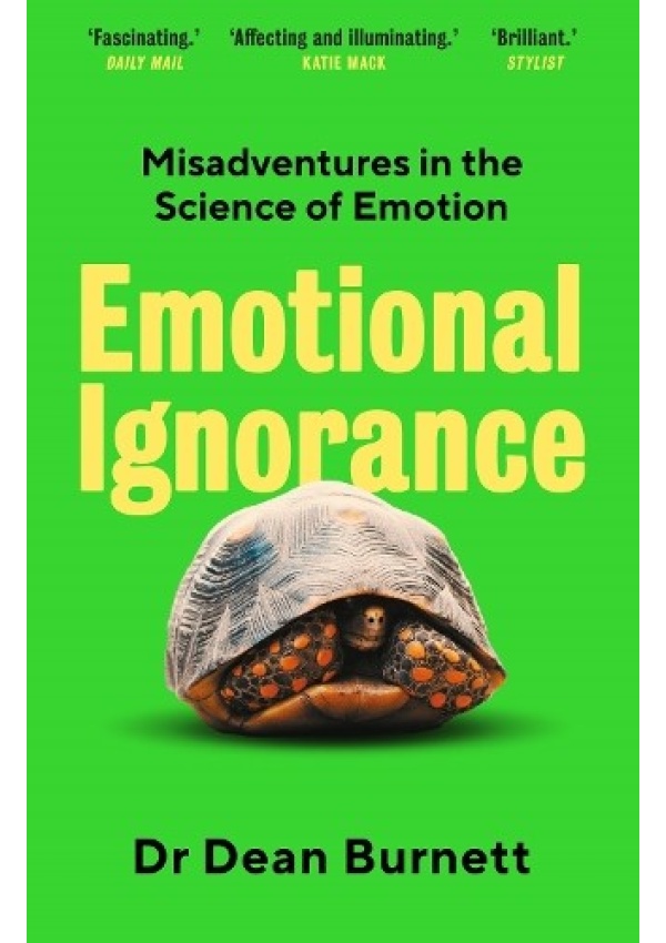 Emotional Ignorance, Misadventures in the Science of Emotion Guardian Faber Publishing