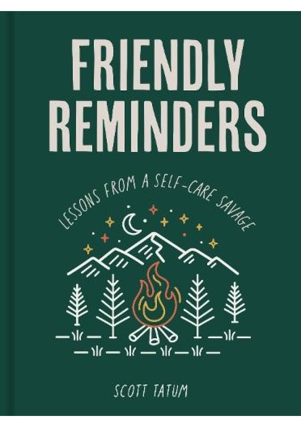 Friendly Reminders, Lessons from a Self-Care Savage Quarto Publishing Group USA Inc