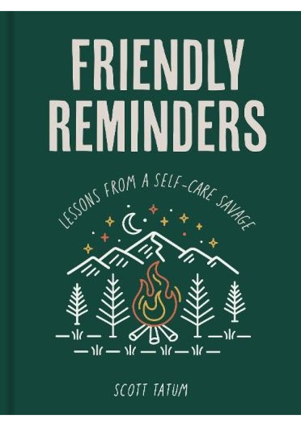 Friendly Reminders, Lessons from a Self-Care Savage