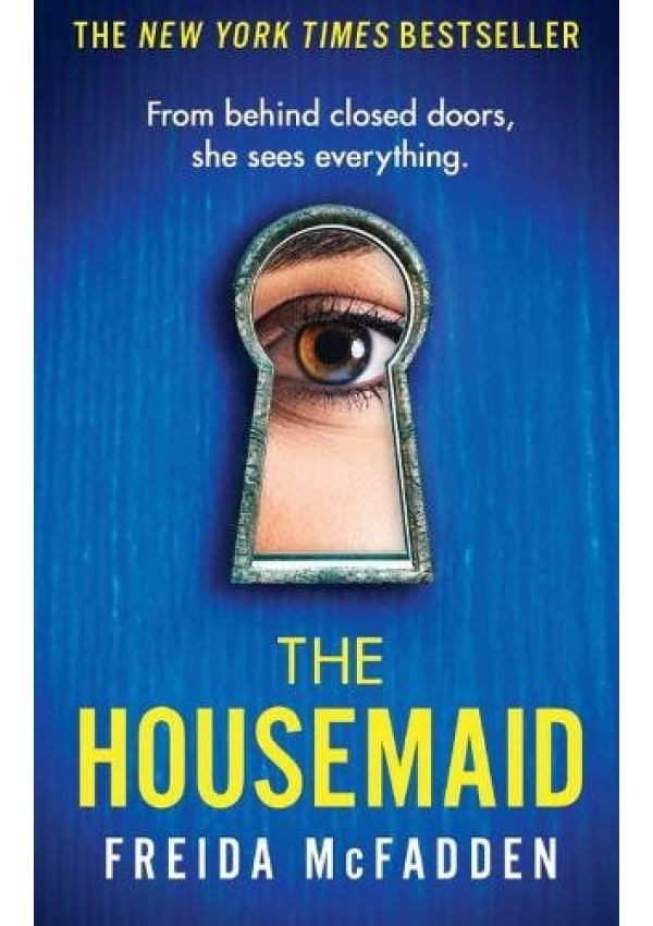 Housemaid, An absolutely addictive psychological thriller with a jaw-dropping twist Little, Brown Book Group