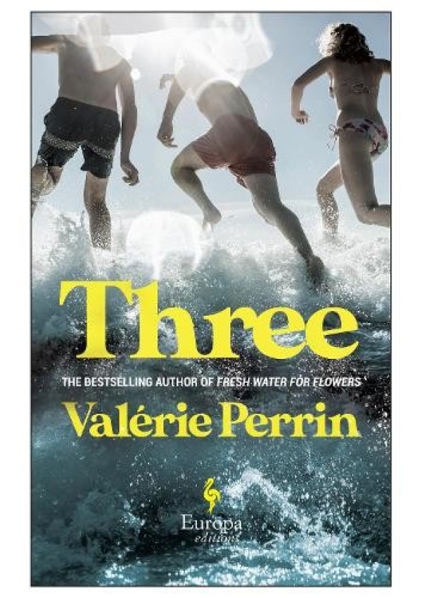 Three, From the bestselling author of Fresh Water for Flowers Europa Editions (UK) Ltd