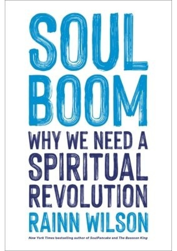 Soul Boom, Why We Need a Spiritual Revolution Hachette Books