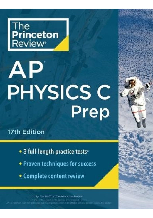 Princeton Review AP Physics C Prep, 2024, 3 Practice Tests + Complete Content Review + Strategies a Techniques